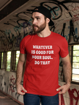 Do What's Good For Your Soul Tee Men's -SmartPrintsInk Designs