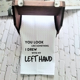 Something I Drew With My Left Hand Dish Towel | Funny Kitchen Towel with Sarcastic Quote | Decorative Hand Towel for Housewarming Gift