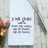 Lose My Wine Up In Here Funny Kitchen Towel Sayings | Farmhouse Sarcastic Dish Towel with Quote | Gift for Wine Lover or Cook