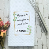 End Up Drunk Humorous Dish Towel | Funny Kitchen Towel with Sarcastic Quote | Decorative Hand Towel for Hostess Gift