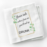 End Up Drunk Humorous Dish Towel | Funny Kitchen Towel with Sarcastic Quote | Decorative Hand Towel for Hostess Gift